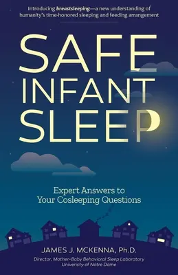 Bezpečný spánok dojčiat: Odpovede odborníkov na vaše otázky týkajúce sa spánku - Safe Infant Sleep: Expert Answers to Your Cosleeping Questions