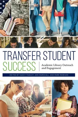 Úspech prestupujúcich študentov: Akademická knižnica a jej zapojenie - Transfer Student Success: Academic Library Outreach and Engagement