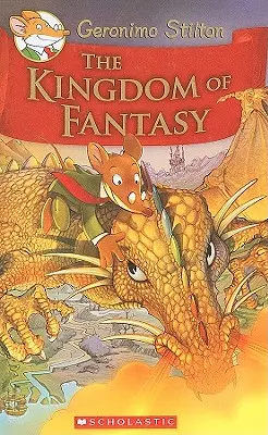 Kráľovstvo fantázie (Geronimo Stilton a kráľovstvo fantázie #1), 1 - The Kingdom of Fantasy (Geronimo Stilton and the Kingdom of Fantasy #1), 1