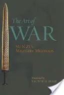 Umenie vojny: Sun Ziho vojenské metódy - The Art of War: Sun Zi's Military Methods