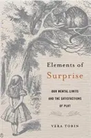 Prvky prekvapenia: Naše mentálne limity a uspokojenie zo zápletky - Elements of Surprise: Our Mental Limits and the Satisfactions of Plot