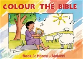 Kniha 3: Ozeáš - Malachiáš - Colour the Bible Book 3: Hosea - Malachi