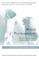 Britská psychoanalýza: Nové perspektívy v nezávislej tradícii - British Psychoanalysis: New Perspectives in the Independent Tradition