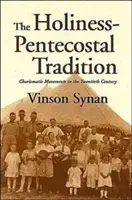 Svätosti-pentekostálna tradícia: Charizmatické hnutia v dvadsiatom storočí - The Holiness-Pentecostal Tradition: Charismatic Movements in the Twentieth Century