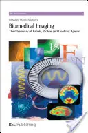 Biomedicínske zobrazovanie: Chémia značiek, sond a kontrastných látok - Biomedical Imaging: The Chemistry of Labels, Probes and Contrast Agents