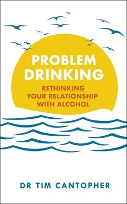 Problémové pitie: Prehodnotiť svoj vzťah k alkoholu - Problem Drinking: Rethinking Your Relationship with Alcohol
