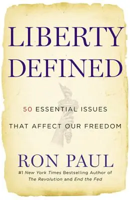 Liberty Defined: 50 základných otázok, ktoré ovplyvňujú našu slobodu - Liberty Defined: 50 Essential Issues That Affect Our Freedom