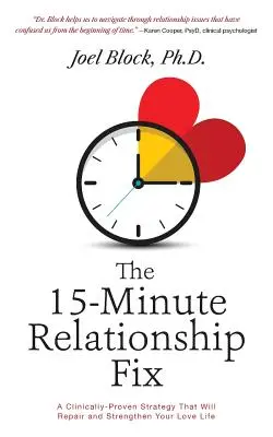 15-minútová náprava vzťahov: Klinicky overená stratégia, ktorá napraví a posilní váš milostný život - The 15-Minute Relationship Fix: A Clinically-Proven Strategy That Will Repair and Strengthen Your Love Life