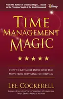 Time Management Magic: Ako urobiť viac každý deň a prejsť od prežívania k prosperite - Time Management Magic: How to Get More Done Every Day and Move from Surviving to Thriving