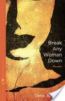 Rozbiť každú ženu - Break Any Woman Down