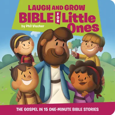 Biblia pre najmenších: Smej sa a rást - Evanjelium v 15 minútových biblických príbehoch - Laugh and Grow Bible for Little Ones - The Gospel in 15 One-Minute Bible Stories