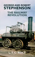 George a Robert Stephensonovci: železničná revolúcia - George and Robert Stephenson: The Railway Revolution