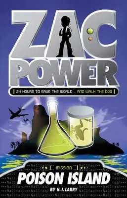 Zac Power #1: Jedovatý ostrov: 24 hodín na záchranu sveta... a vyvenčenie psa - Zac Power #1: Poison Island: 24 Hours to Save the World ... and Walk the Dog