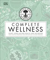 Neal's Yard Remedies Complete Wellness - Užívajte si dlhotrvajúce zdravie a pohodu s viac ako 800 prírodnými liekmi - Neal's Yard Remedies Complete Wellness - Enjoy Long-lasting Health and Wellbeing with over 800 Natural Remedies