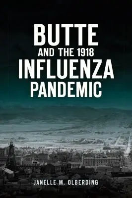 Butte a pandémia chrípky v roku 1918 - Butte and the 1918 Influenza Pandemic