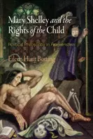 Mary Shelleyová a práva dieťaťa: Politická filozofia vo Frankensteinovi - Mary Shelley and the Rights of the Child: Political Philosophy in Frankenstein