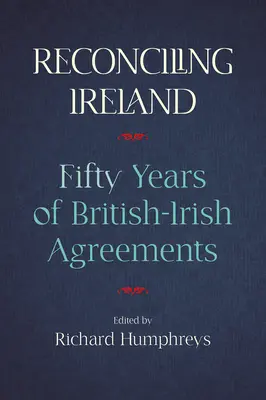 Zmierenie Írska: 50 rokov britsko-írskych dohôd - Reconciling Ireland: 50 Years of British-Irish Agreements