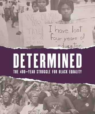 Odhodlaní: 400-ročný boj za rovnoprávnosť černochov - Determined: The 400-Year Struggle for Black Equality