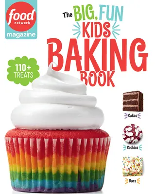 Veľká, zábavná kniha o pečení pre deti: 110+ receptov pre malých pekárov - The Big, Fun Kids Baking Book: 110+ Recipes for Young Bakers