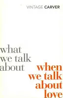 O čom hovoríme, keď hovoríme o láske - What We Talk About When We Talk About Love