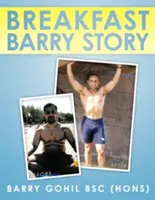 Raňajky Barry Story (Gohil Bsc (Hons) Barry) - Breakfast Barry Story (Gohil Bsc (Hons) Barry)