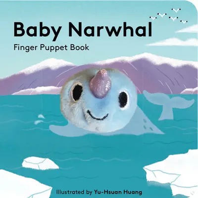 Baby Narwhal: Knižka prstových maňušiek - Baby Narwhal: Finger Puppet Book