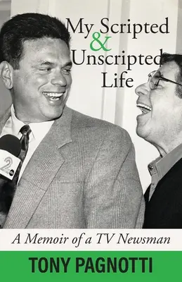 Môj napísaný a nenapísaný život: Spomienky televízneho spravodajcu - My Scripted and Unscripted Life: A Memoir of a TV Newsman