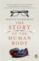 Príbeh ľudského tela - evolúcia, zdravie a choroby - Story of the Human Body - Evolution, Health and Disease