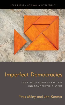 Nedokonalé demokracie: Nebezpečné demokracie: Vzostup ľudového protestu a demokratického nesúhlasu - Imperfect Democracies: The Rise of Popular Protest and Democratic Dissent