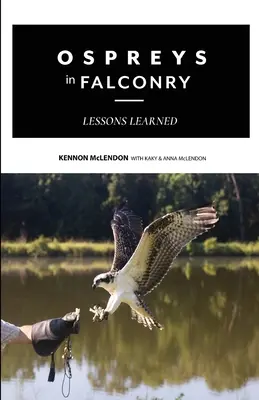 Rybáriky v sokoliarstve: Poučenie z praxe - Ospreys in Falconry: Lessons Learned