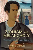 Sionizmus a melanchólia: Krátky život Israela Zarchiho - Zionism and Melancholy: The Short Life of Israel Zarchi