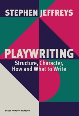 Dramatika: Štruktúra, charakter, ako a čo písať - Playwriting: Structure, Character, How and What to Write