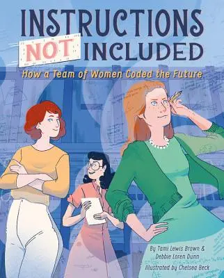 Návod nie je súčasťou balenia: Ako tím žien kódoval budúcnosť - Instructions Not Included: How a Team of Women Coded the Future