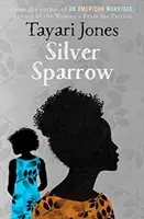 Strieborný vrabec - od víťazky Ženskej ceny za beletriu, 2019 - Silver Sparrow - From the Winner of the Women's Prize for Fiction, 2019