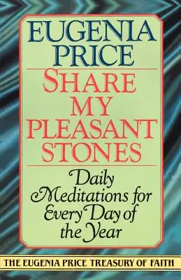 Zdieľať moje príjemné kamene: Denné meditácie na každý deň v roku - Share My Pleasant Stones: Daily Meditations for Every Day of the Year