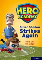 Akadémia hrdinov: Zlatá knižná skupina: Silver Shadow Strikes Again - Hero Academy: Oxford Level 9, Gold Book Band: Silver Shadow Strikes Again