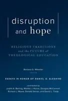 Roztržka a nádej: Náboženské tradície a budúcnosť teologického vzdelávania - Disruption and Hope: Religious Traditions and the Future of Theological Education