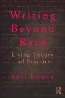 Písanie za hranicami rasy: Živá teória a prax - Writing Beyond Race: Living Theory and Practice