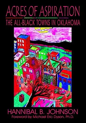 Acres of Aspiration: Černošské mestá v Oklahome - Acres of Aspiration: The All-Black Towns of Oklahoma