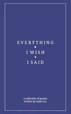 Všetko, čo som si prial povedať - everything i wish i said