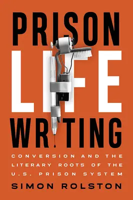 Písanie o živote vo väzení: a literárne korene amerického väzenského systému - Prison Life Writing: Conversion and the Literary Roots of the U.S. Prison System