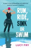 Bež, jazdi, potop sa alebo plávaj: Rok nováčika v ženskom triatlone - Run, Ride, Sink or Swim: A Rookie's Year in Women's Triathlon