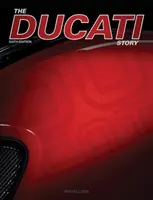 Príbeh Ducati - 6. vydanie: Závodné a sériové motocykle od roku 1945 - The Ducati Story - 6th Edition: Racing and Production Motorcycles from 1945