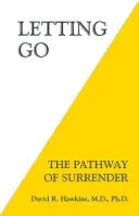 Púšťanie sa: Cesta odovzdania sa - Letting Go: The Pathway of Surrender