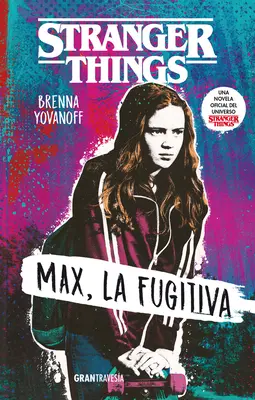 Stranger Things (Cudzie veci): Max, La Fugitiva - Stranger Things: Max, La Fugitiva
