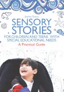 Zmyslové príbehy pre deti a dospievajúcich so špeciálnymi vzdelávacími potrebami: Praktická príručka - Sensory Stories for Children and Teens with Special Educational Needs: A Practical Guide
