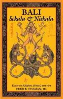 Bali: Sekala & Niskala: Eseje o náboženstve, rituáloch a umení - Bali: Sekala & Niskala: Essays on Religion, Ritual, and Art