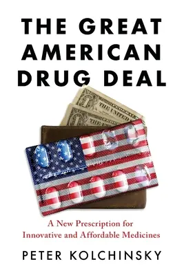Veľká americká dohoda o liekoch: Nový recept na inovatívne a cenovo dostupné lieky - The Great American Drug Deal: A New Prescription for Innovative and Affordable Medicines