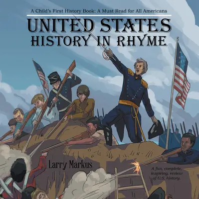 Dejiny Spojených štátov v rýmoch: Prvá detská kniha o histórii: Povinná literatúra pre všetkých Američanov - United States History in Rhyme: A Child's First History Book: A Must Read for All Americans