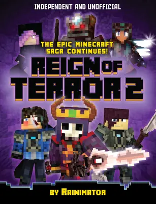Grafický román Minecraft - Vláda teroru 2 (nezávislý a neoficiálny): Ďalšia kapitola strhujúcej neoficiálnej epickej fantasy o Minecrafte - Minecraft Graphic Novel-Reign of Terror 2 (Independent & Unofficial): The Next Chapter of the Enthralling Unofficial Minecraft Epic Fantasy